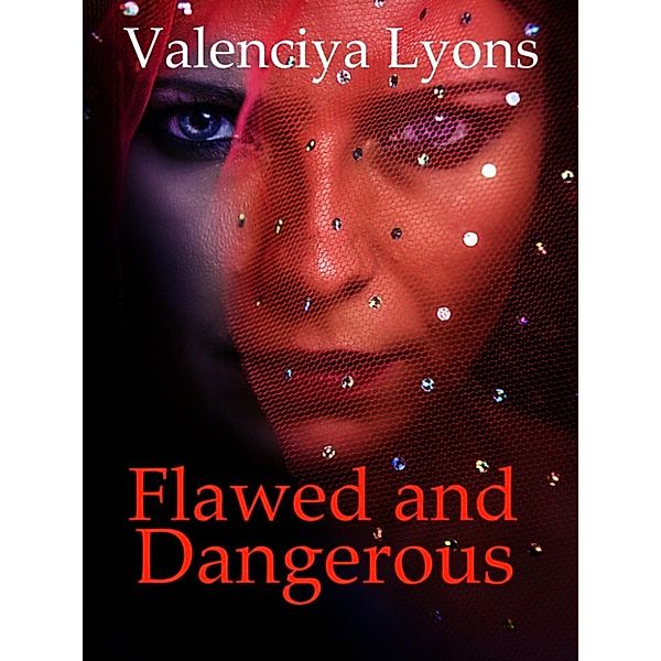 Flawed and Dangerous #1, Valenciya Lyons