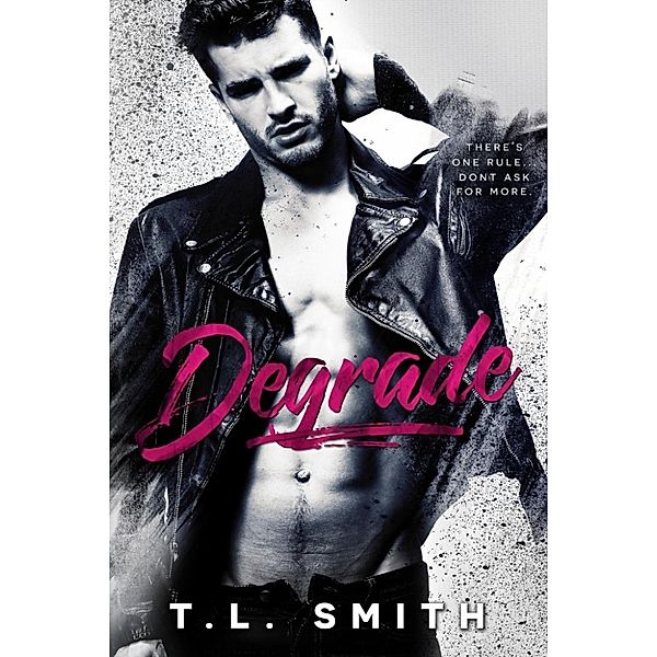 Flawed: Degrade (Flawed, #1), T.L Smith