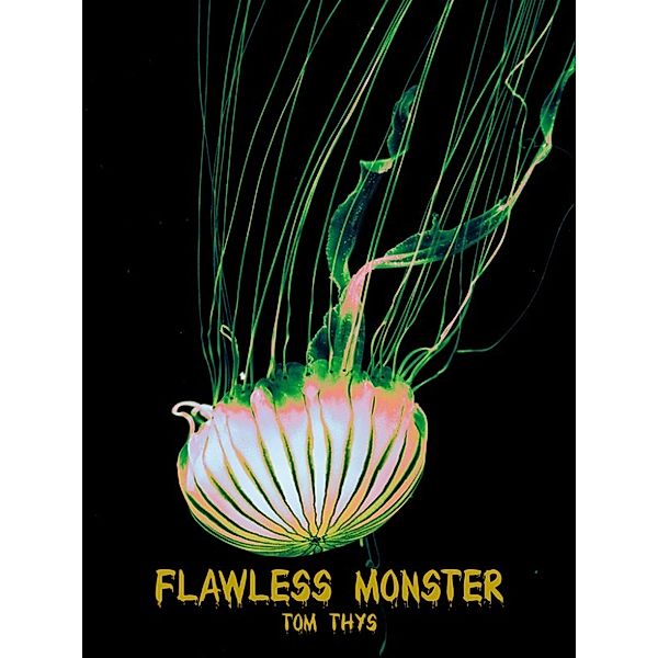 Flawless Monster, Tom Thys