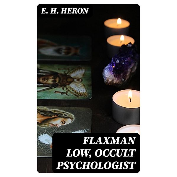 Flaxman Low, Occult Psychologist, E. H. Heron
