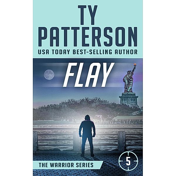 Flay (Warriors Series, #5) / Warriors Series, Ty Patterson