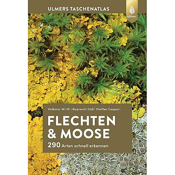 Flechten und Moose, Volkmar Wirth, Ruprecht Düll, Steffen Caspari