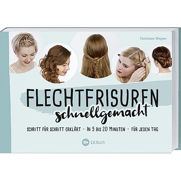 Flechtfrisuren schnellgemacht, Christiane Wegner