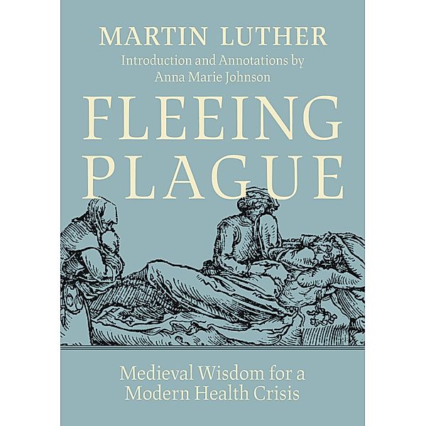 Fleeing Plague, Martin Luther