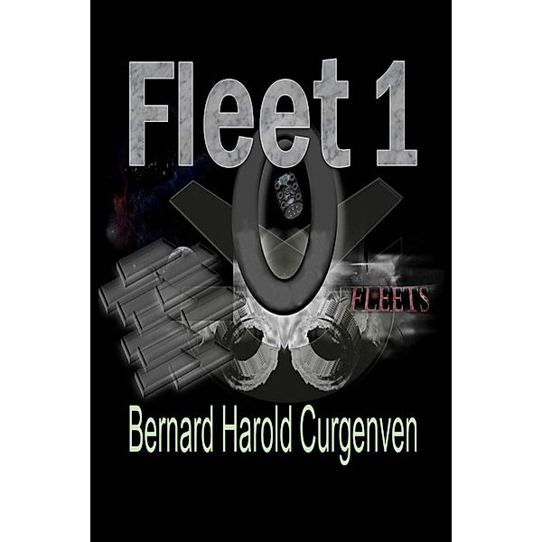 Fleet 1 (Fleets, #1) / Fleets, Bernard Harold Curgenven