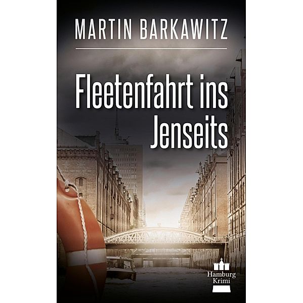 Fleetenfahrt ins Jenseits / SoKo Hamburg - Ein Fall für Heike Stein Bd.3, Martin Barkawitz