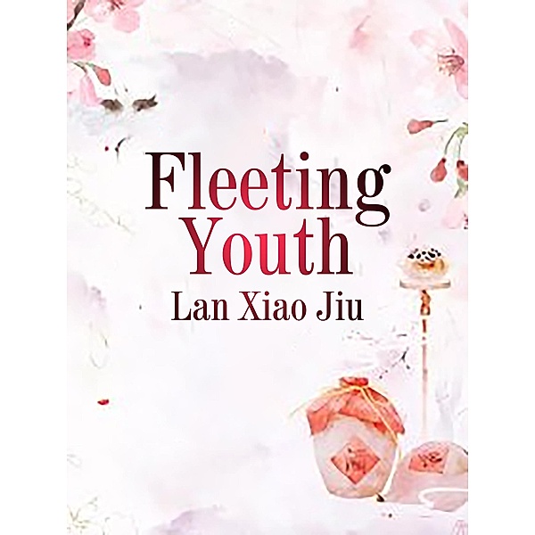 Fleeting Youth, Lan XiaoJiu
