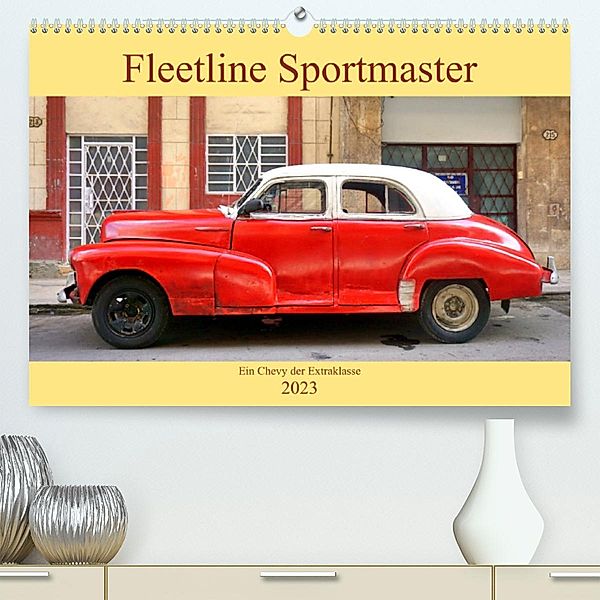 Fleetline Sportmaster - Ein Chevrolet der Extraklasse (Premium, hochwertiger DIN A2 Wandkalender 2023, Kunstdruck in Hoc, Henning von Löwis of Menar, Henning von Löwis of Menar