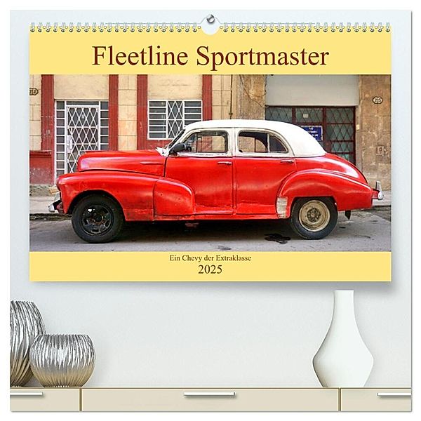 Fleetline Sportmaster - Ein Chevrolet der Extraklasse (hochwertiger Premium Wandkalender 2025 DIN A2 quer), Kunstdruck in Hochglanz, Calvendo, Henning von Löwis of Menar