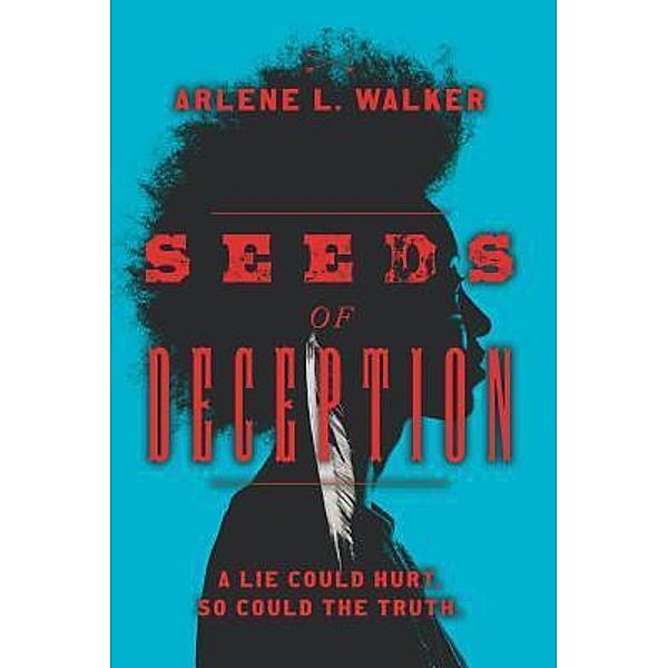 Fleetwood Publishing: Seeds of Deception, Arlene L. Walker
