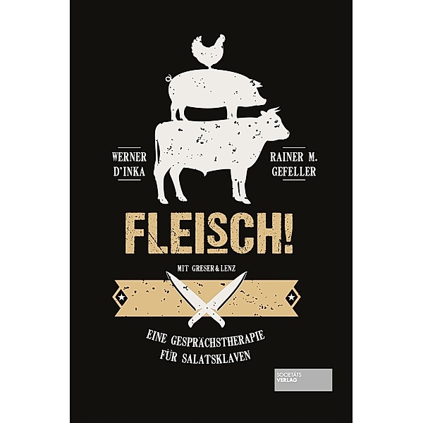 Fleisch!, Werner D'Inka, Rainer M. Gefeller