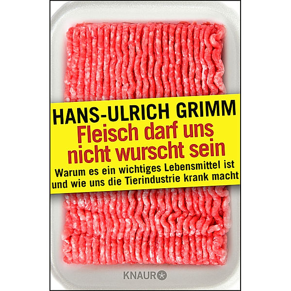 Fleisch darf uns nicht wurscht sein, Hans-Ulrich Grimm