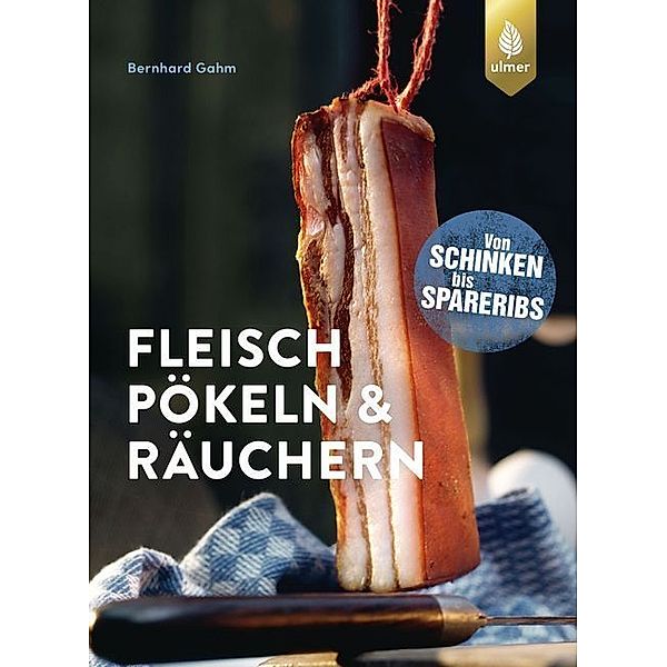 Fleisch pökeln & räuchern, Bernhard Gahm