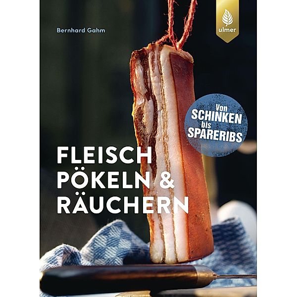 Fleisch pökeln und räuchern, Bernhard Gahm