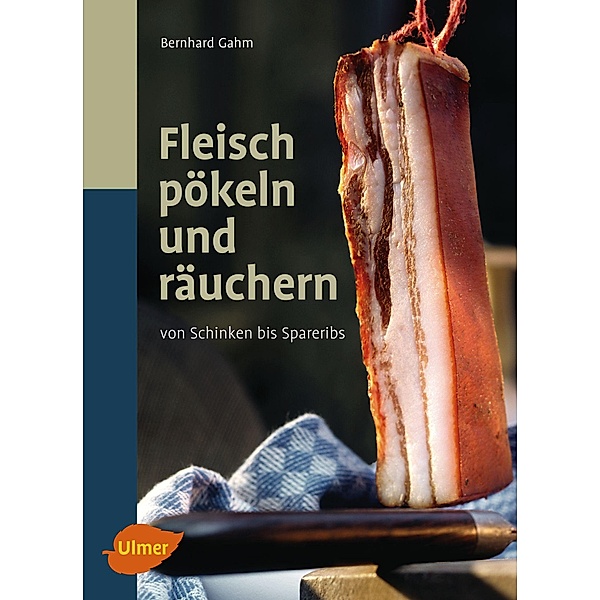 Fleisch pökeln und räuchern, Bernhard Gahm