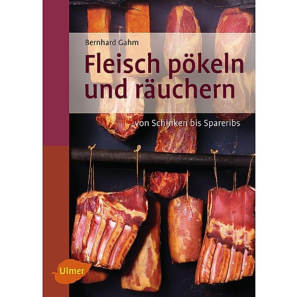 Fleisch pökeln und räuchern / Selbermachen, Bernhard Gahm