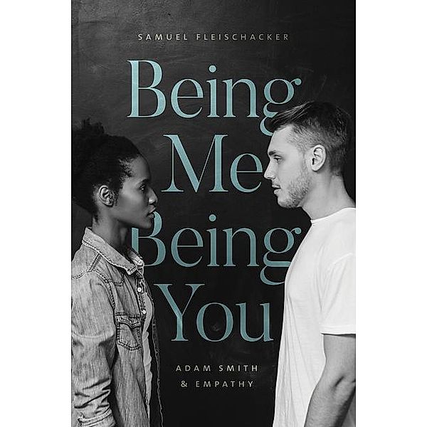 Fleischacker, S: Being Me Being You, Samuel Fleischacker