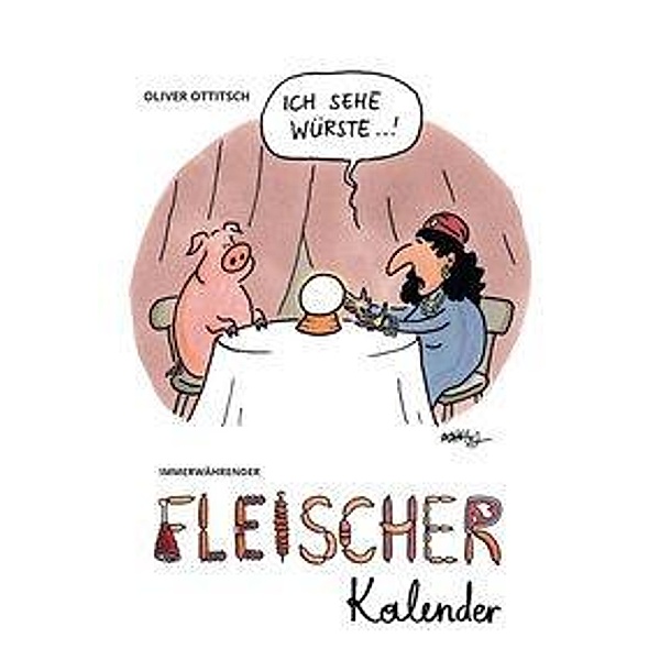 Fleischerkalender, Oliver Ottitsch