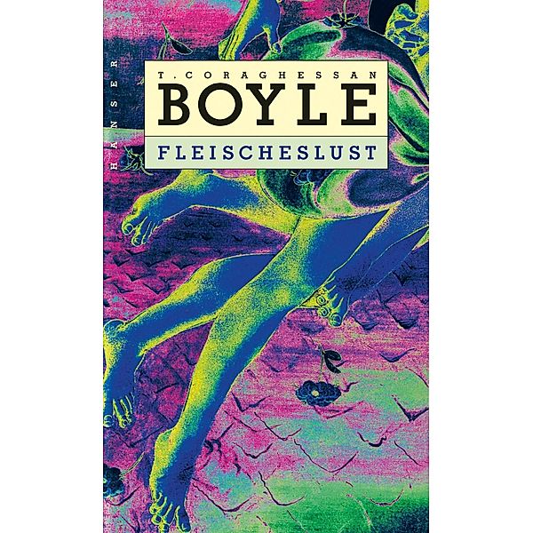 Fleischeslust, Tom Coraghessan Boyle