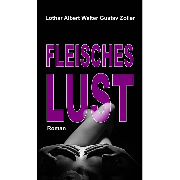 Fleischeslust, Lothar Zoller