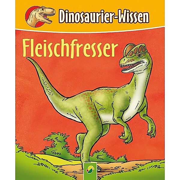 Fleischfresser / Dinosaurier-Wissen Bd.2, Bärbel Oftring