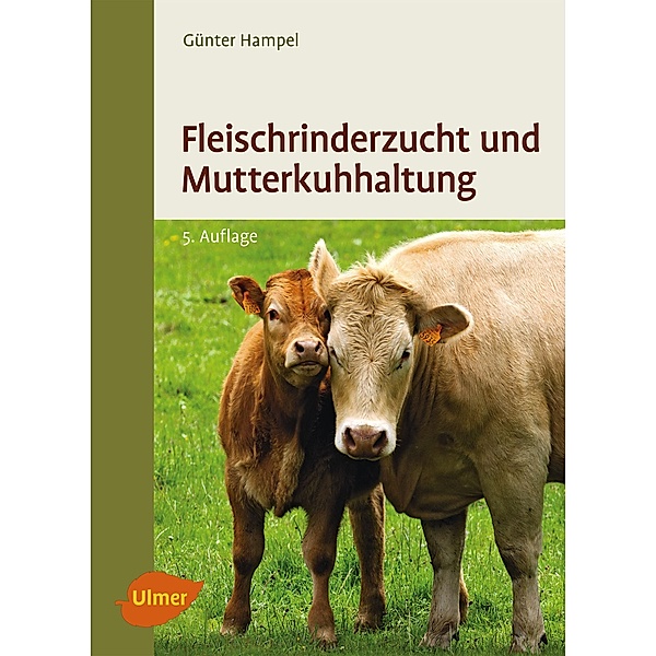 Fleischrinderzucht und Mutterkuhhaltung, Günter Hampel