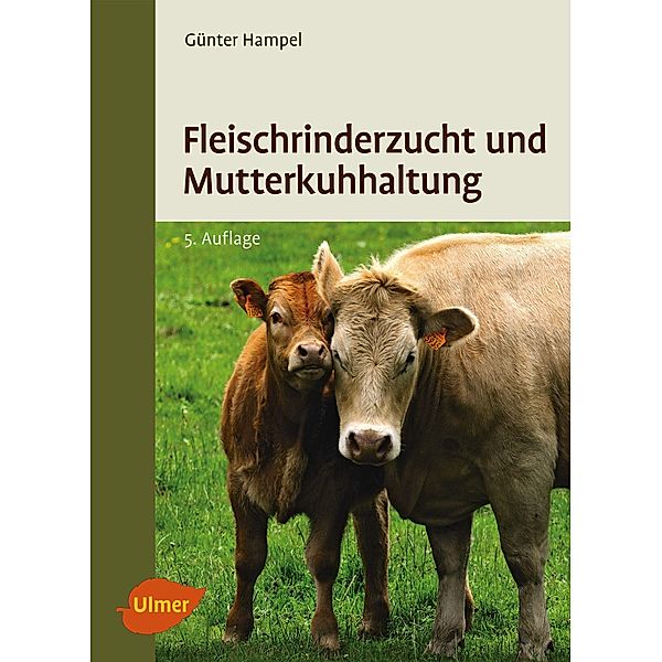 Fleischrinderzucht und Mutterkuhhaltung, Günter Hampel