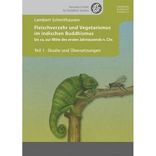 Fleischverzehr und Vegetarismus im indischen Buddhismus bis ca. zur Mitte des ersten Jahrtausends n. Chr..Tl.1, Lambert Schmithausen