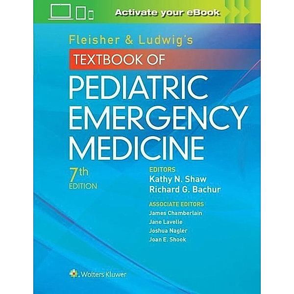 Fleisher & Ludwig's Textbook of Pediatric Emergency Medicine, Richard G. Bachur