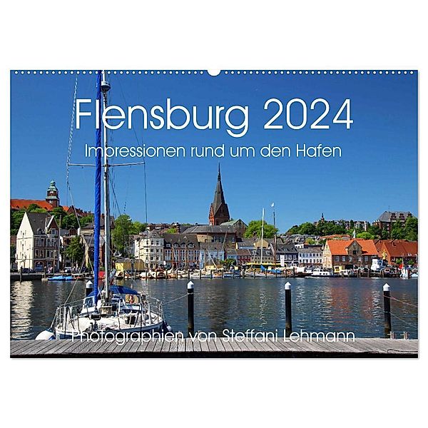 Flensburg 2024. Impressionen rund um den Hafen (Wandkalender 2024 DIN A2 quer), CALVENDO Monatskalender, Steffani Lehmann