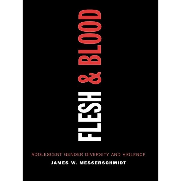 Flesh and Blood, James W. Messerschmidt