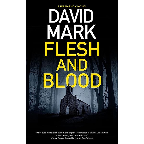 Flesh and Blood / A DS McAvoy novel Bd.11, David Mark