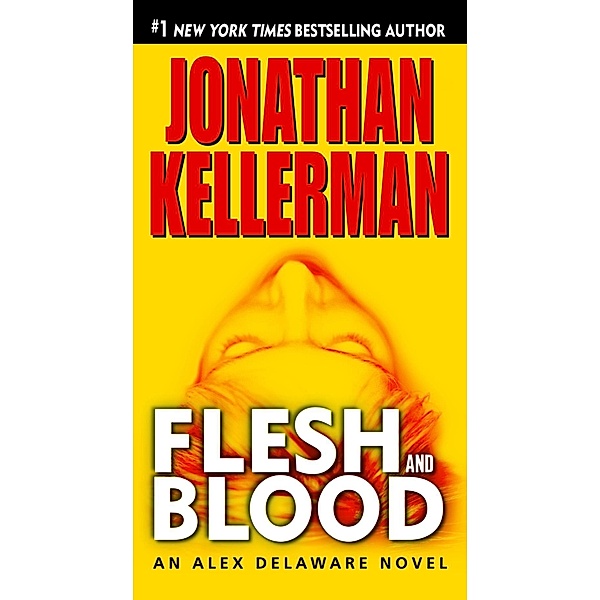 Flesh and Blood / Alex Delaware Bd.15, Jonathan Kellerman