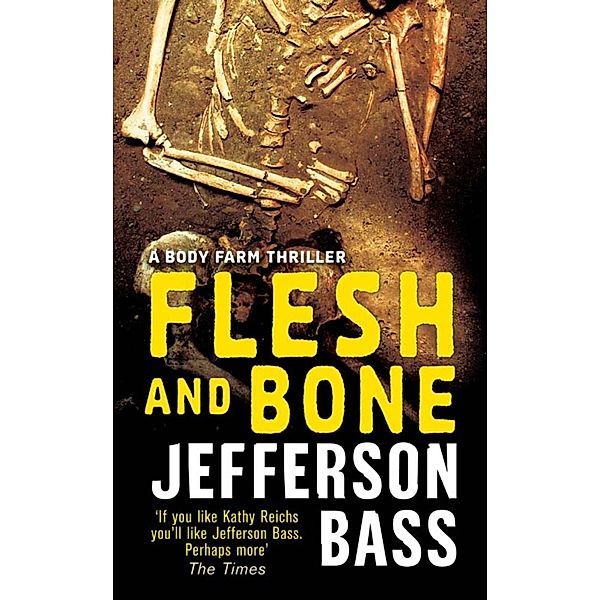 Flesh and Bone / The Body Farm, Jefferson Bass