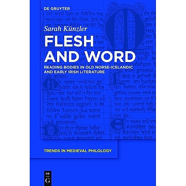 Flesh and Word / Trends in Medieval Philology Bd.31, Sarah Künzler