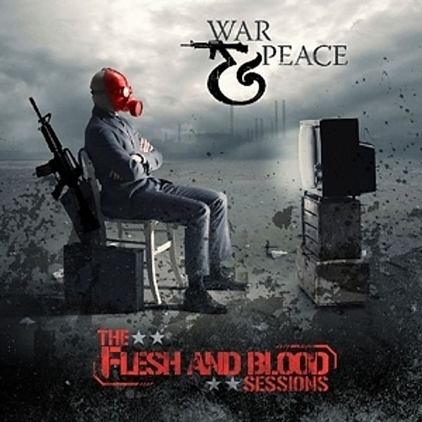 Flesh & Blood Sessions, War & Peace