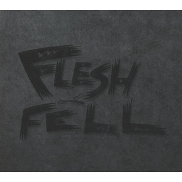 Flesh & Fell, Flesh & Fell