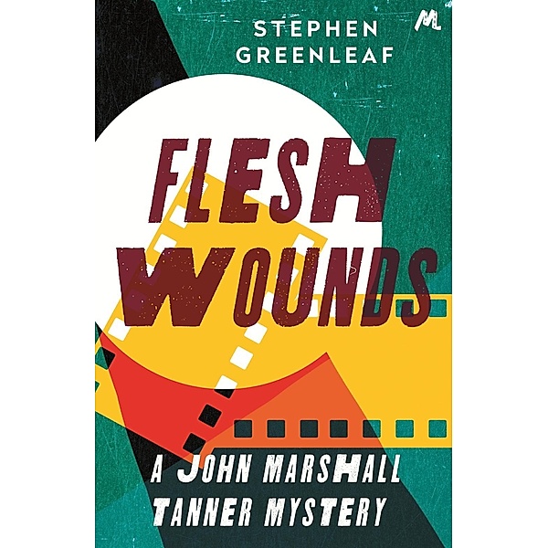 Flesh Wounds / John Marshall Tanner Mysteries Bd.11, Stephen Greenleaf