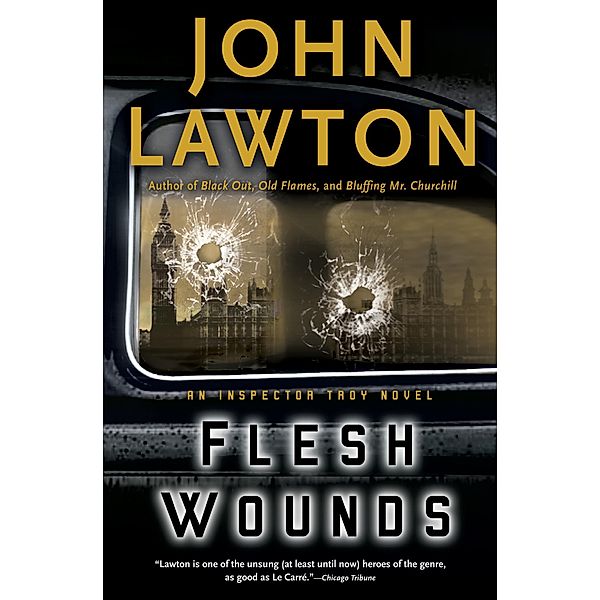 Flesh Wounds / The Inspector Troy Novels, John Lawton