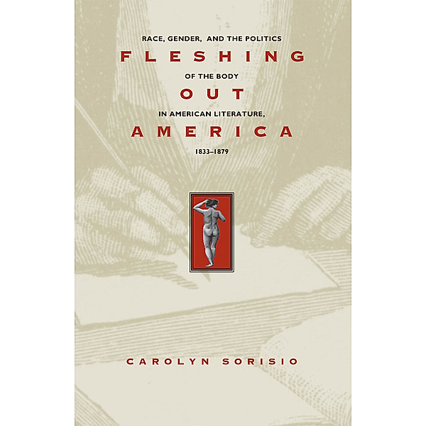 Fleshing Out America, Carolyn Sorisio