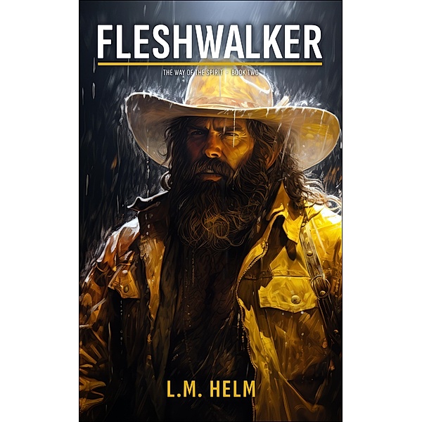 Fleshwalker (The Way of the Spirit, #2) / The Way of the Spirit, L. M. Helm