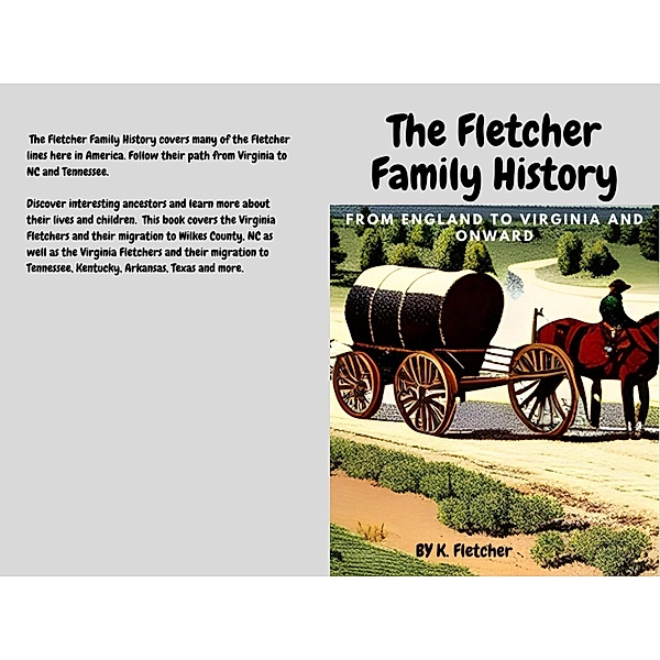 Fletcher Family History : England to Virginia and Onward, K. Fletcher