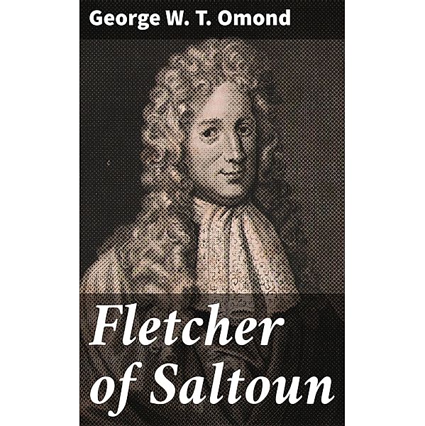 Fletcher of Saltoun, George W. T. Omond