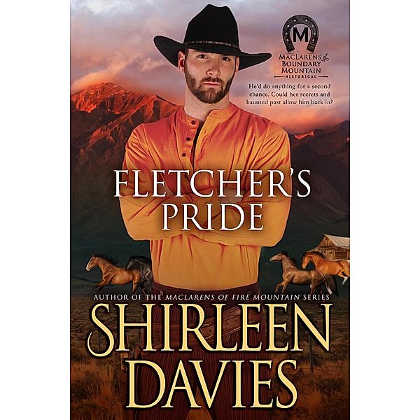 Fletcher's Pride (MacLarens of Boundary Mountain Historical Western Romance, #8) / MacLarens of Boundary Mountain Historical Western Romance, Shirleen Davies