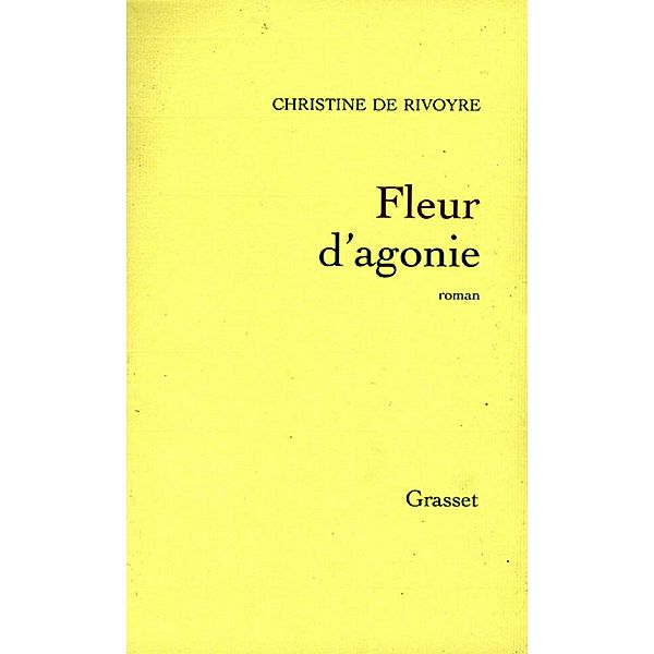 Fleur d'agonie / Littérature Française, Christine de Rivoyre