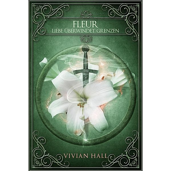Fleur - Liebe überwindet Grenzen / Liebe im Mittelalter Bd.2, Vivian Hall