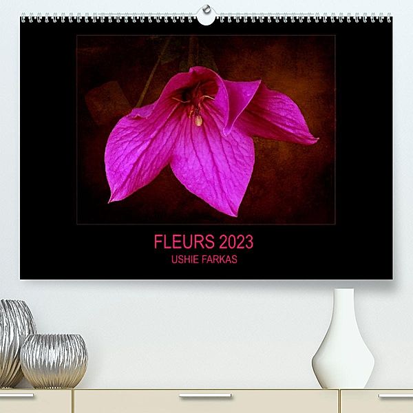 FLEURS 2023 ( FR - Version ) (Premium, hochwertiger DIN A2 Wandkalender 2023, Kunstdruck in Hochglanz), Ushie Farkas