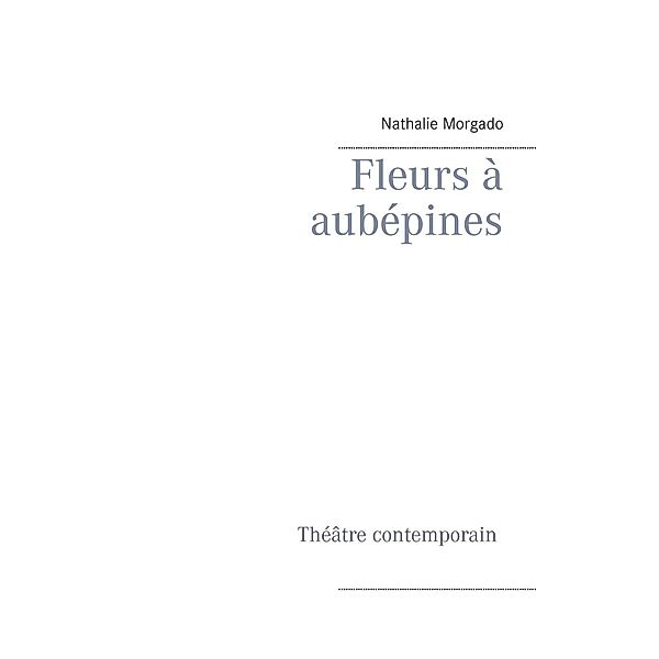 Fleurs à aubépines, Nathalie Morgado