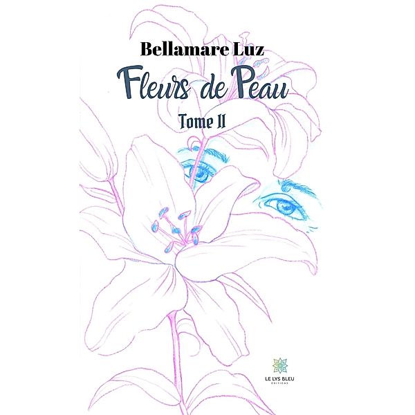 Fleurs de Peau - Tome II, Bellamare Luz