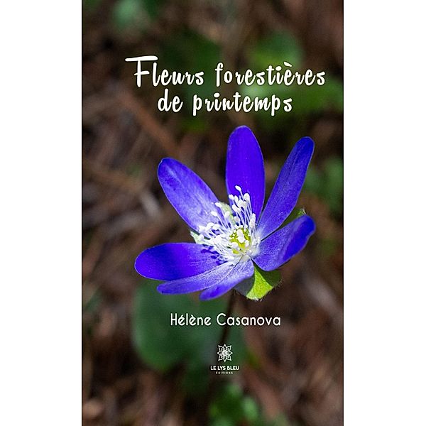 Fleurs forestières de printemps, Hélène Casanova